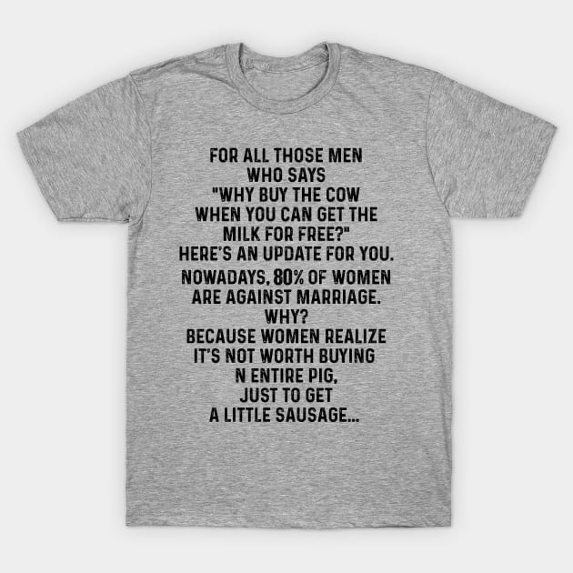 Just To Get A Little Sausage | Funny T Shirts Sayings | Funny T Shirts For Women | Cheap Funny T Shirts | Cool T Shirts T-Shirt by Murder By Text